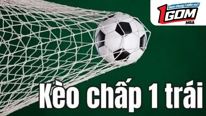 Khái niệm kèo chấp 1