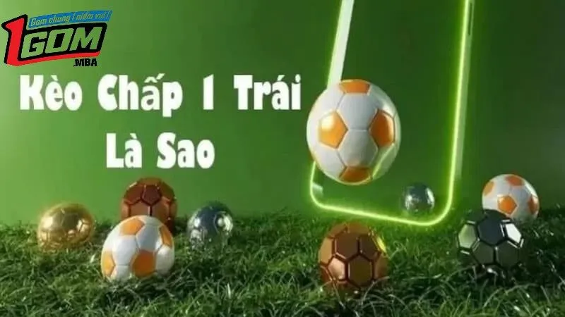 Mẹo và chiến lược khi chơi kèo chấp 1